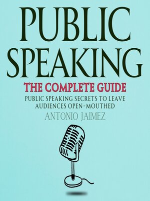 cover image of Public Speaking, the Complete Guide